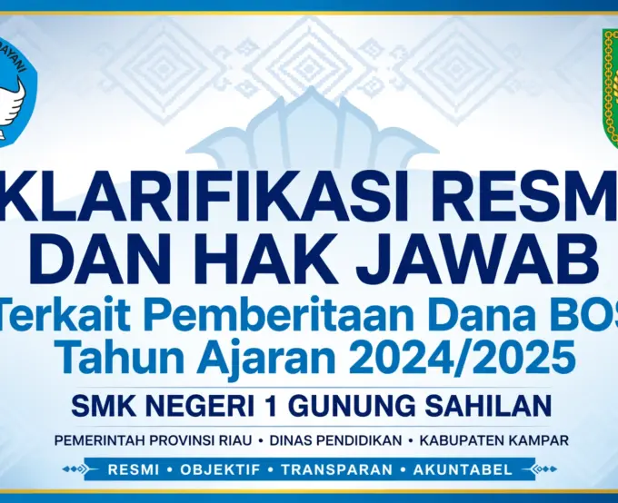 KLARIFIKASI RESMI: Hak Jawab SMKN 1 Gunung Sahilan Atas Pemberitaan Dana BOS 2024/2025